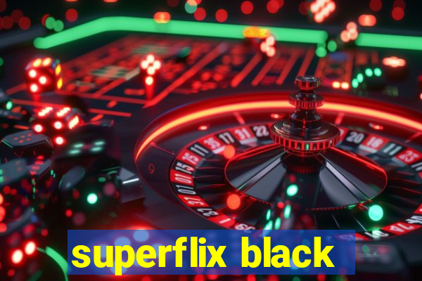 superflix black