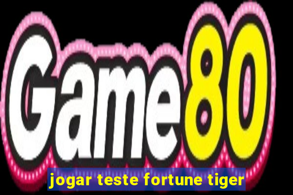 jogar teste fortune tiger