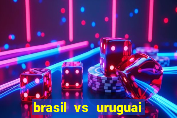 brasil vs uruguai ao vivo multicanais