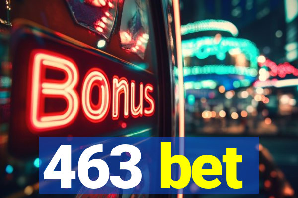 463 bet