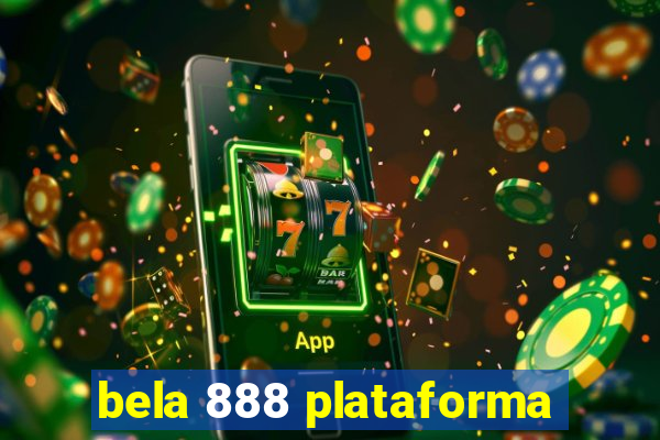 bela 888 plataforma