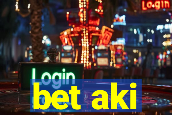 bet aki