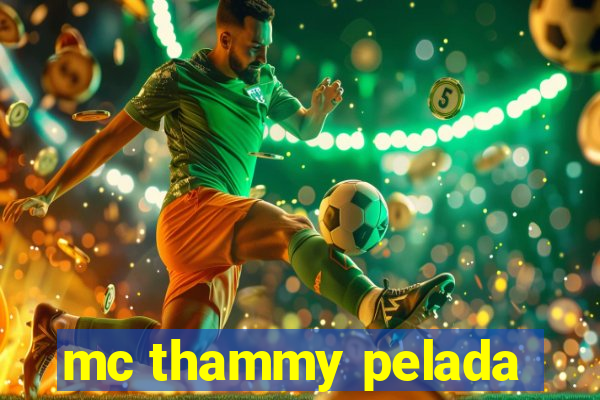 mc thammy pelada