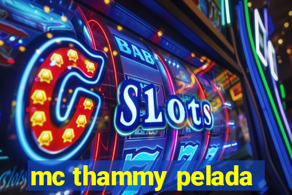 mc thammy pelada