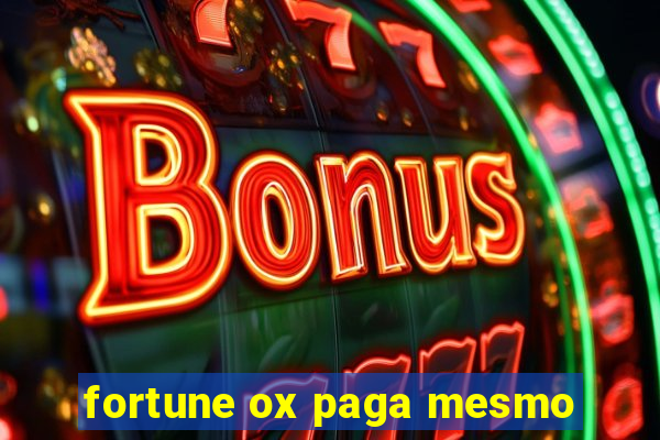 fortune ox paga mesmo