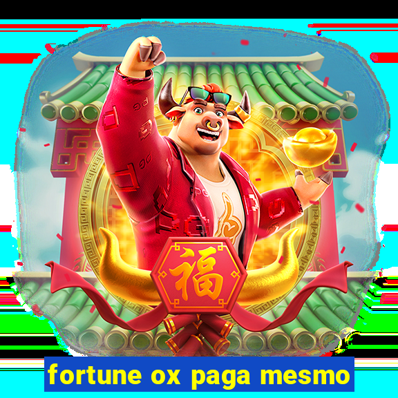 fortune ox paga mesmo