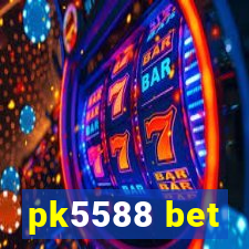 pk5588 bet