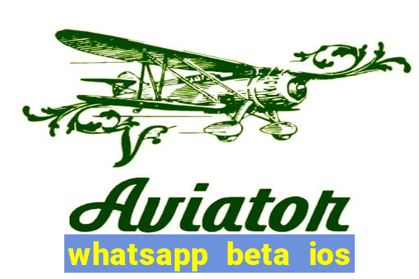 whatsapp beta ios testflight code 2024