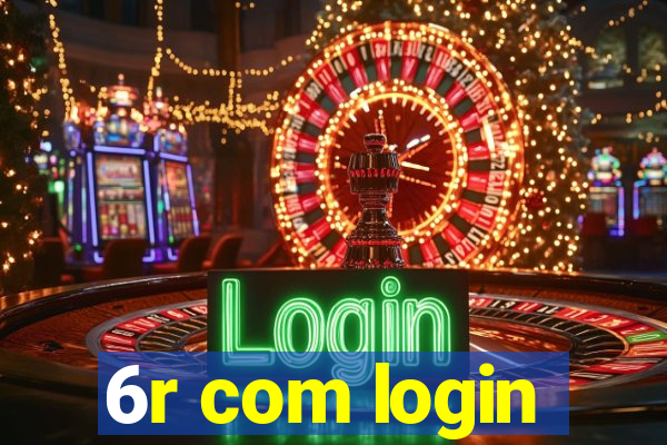 6r com login