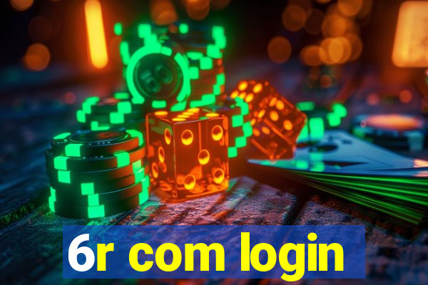 6r com login