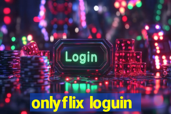 onlyflix loguin