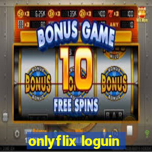 onlyflix loguin