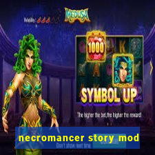 necromancer story mod