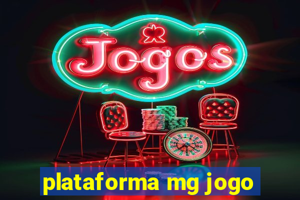 plataforma mg jogo