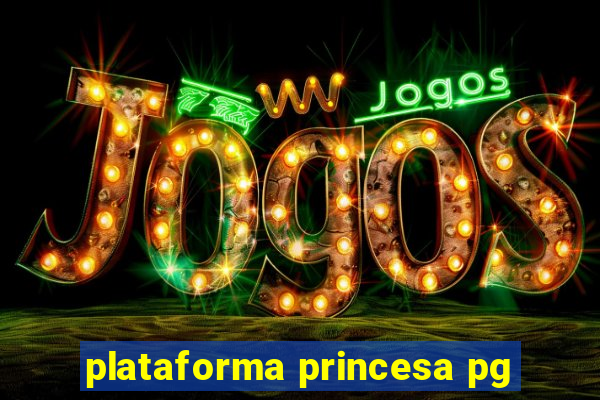 plataforma princesa pg