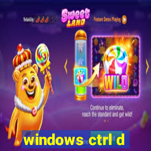 windows ctrl d