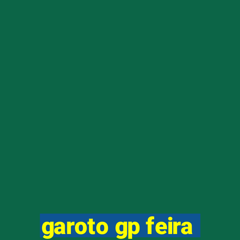 garoto gp feira