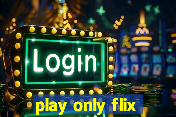 play only flix