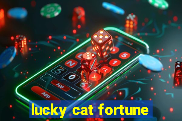 lucky cat fortune