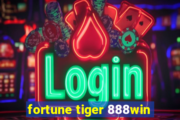 fortune tiger 888win