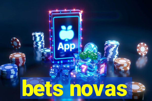 bets novas