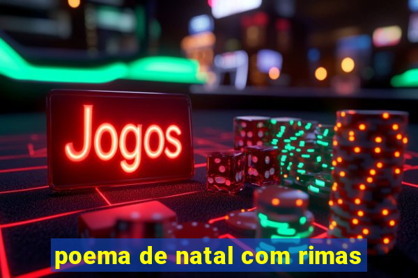 poema de natal com rimas