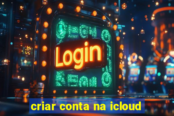 criar conta na icloud