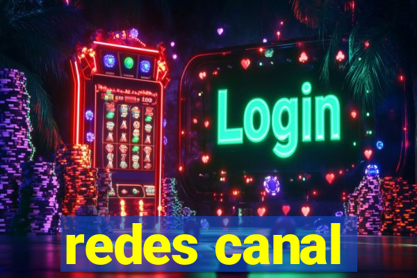 redes canal