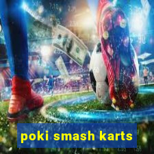 poki smash karts