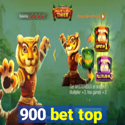 900 bet top