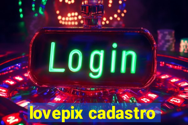 lovepix cadastro