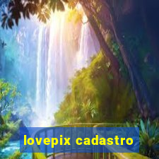 lovepix cadastro