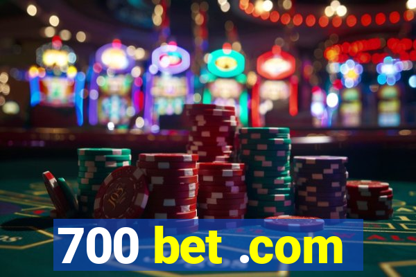 700 bet .com