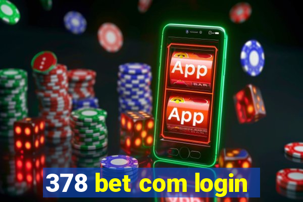 378 bet com login