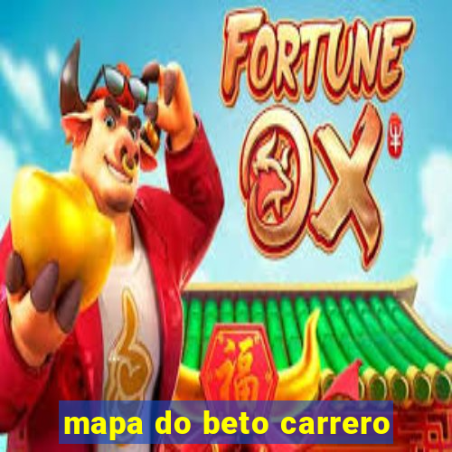 mapa do beto carrero