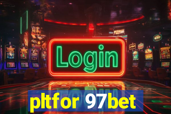 pltfor 97bet