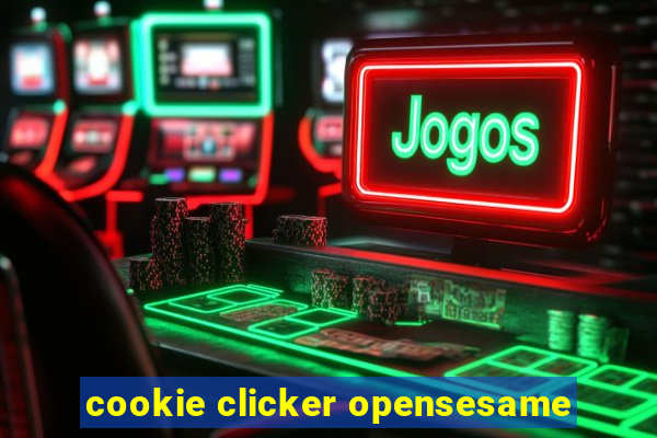 cookie clicker opensesame