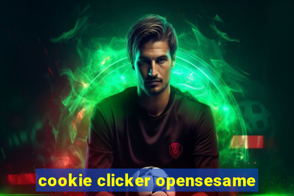 cookie clicker opensesame