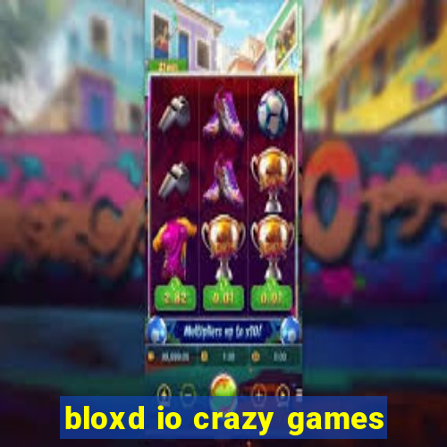 bloxd io crazy games