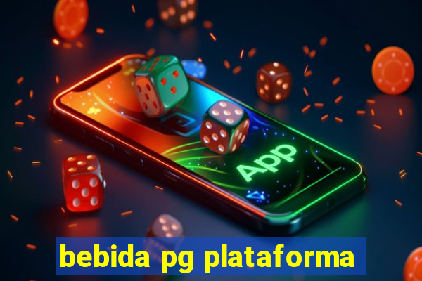 bebida pg plataforma