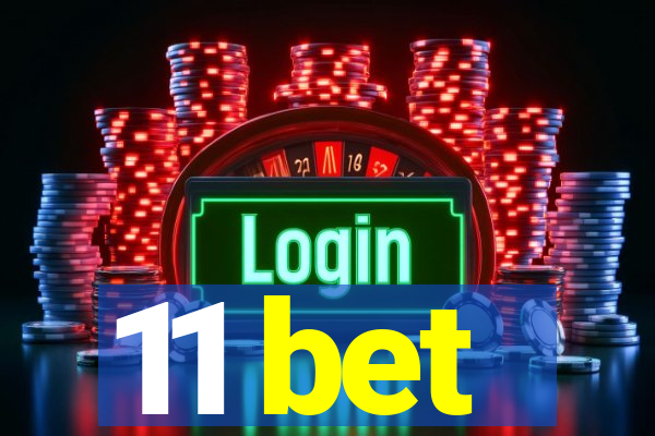 11 bet