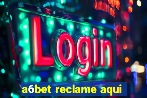 a6bet reclame aqui