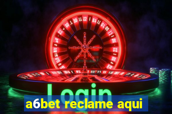 a6bet reclame aqui