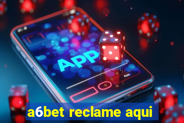 a6bet reclame aqui