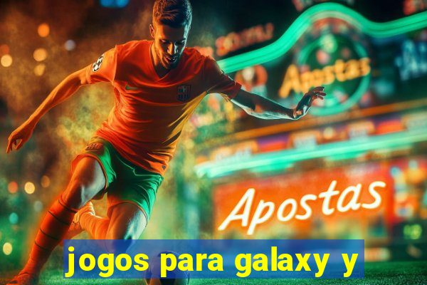 jogos para galaxy y