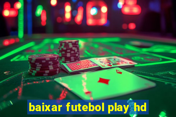 baixar futebol play hd