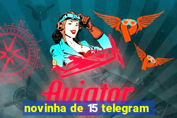 novinha de 15 telegram