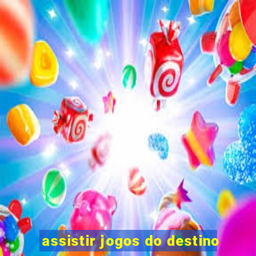 assistir jogos do destino