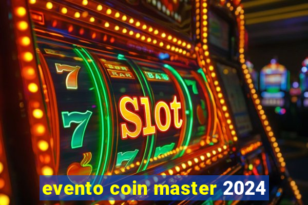 evento coin master 2024