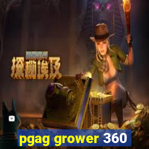 pgag grower 360